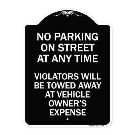 No Parking On Street At Anytime Violators Will Be Towed At Owner Expense Aluminum Sign